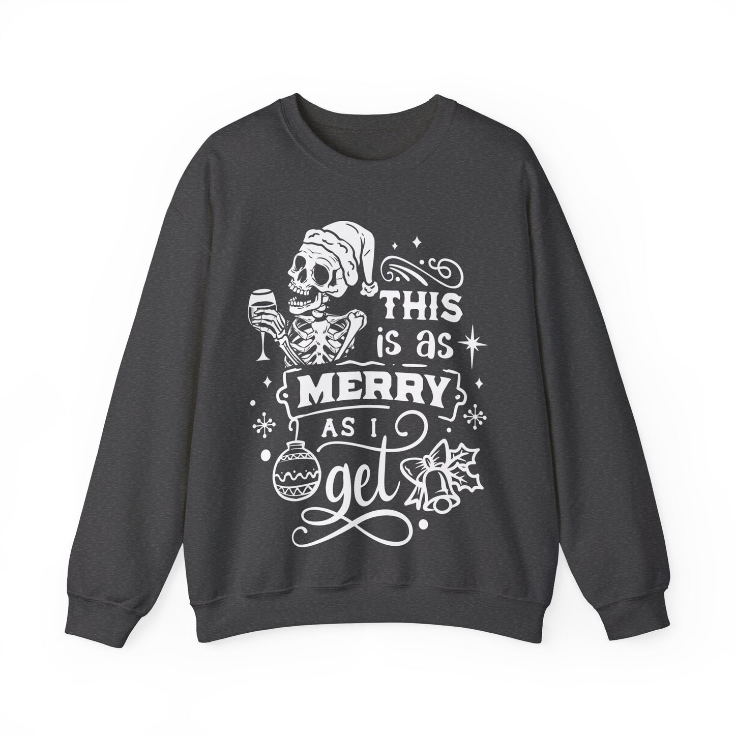 This is as Merry as I Get Crewneck Sweatshirt - NotTodayLuciifer