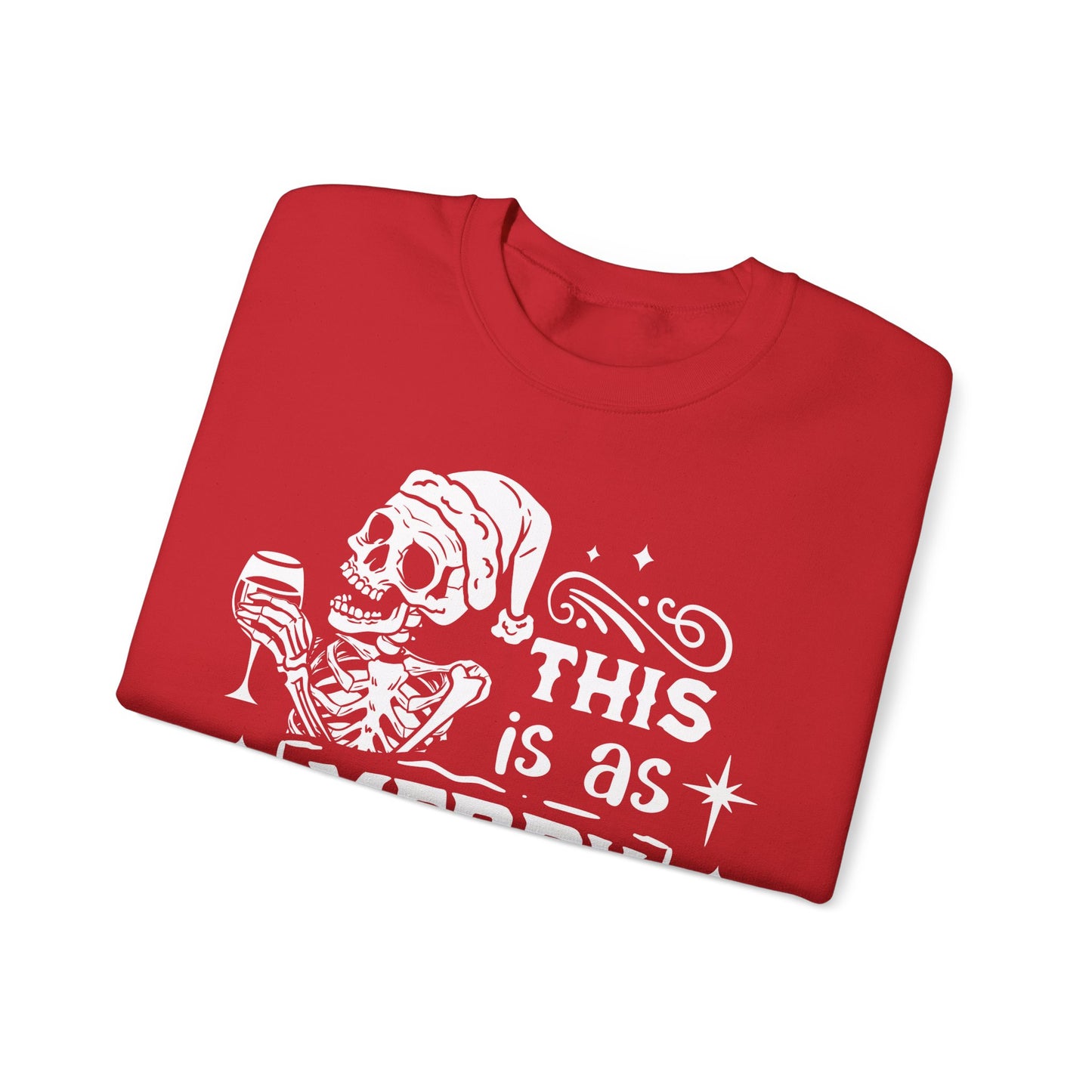 This is as Merry as I Get Crewneck Sweatshirt - NotTodayLuciifer