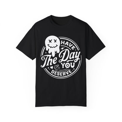 If You Deserve It Tee - NotTodayLuciifer