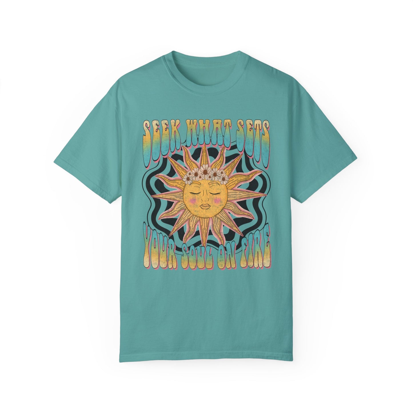 Seek What Sets Your Soul On Fire Tee - NotTodayLuciifer