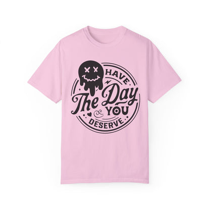 If You Deserve It Tee - NotTodayLuciifer