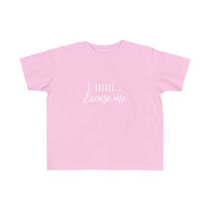 Umm Excuse Me Toddler's Tee - NotTodayLuciifer