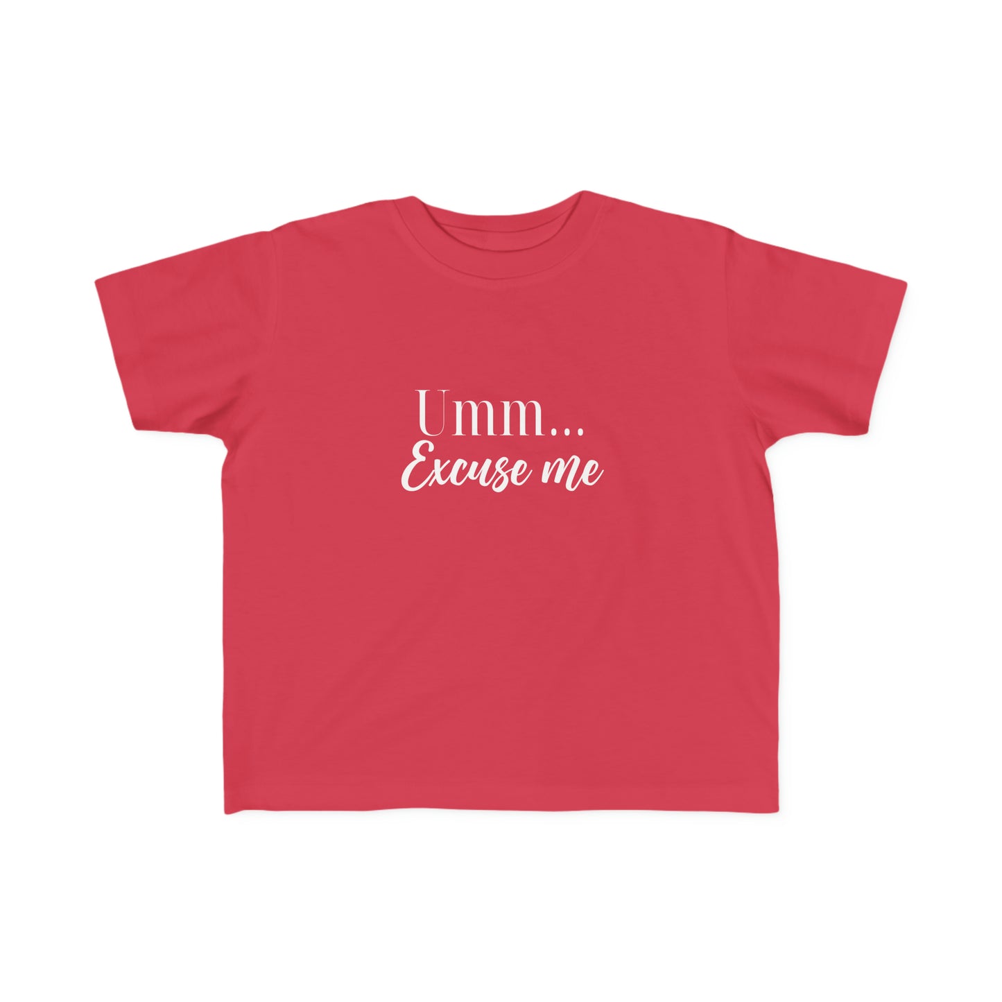 Umm Excuse Me Toddler's Tee - NotTodayLuciifer