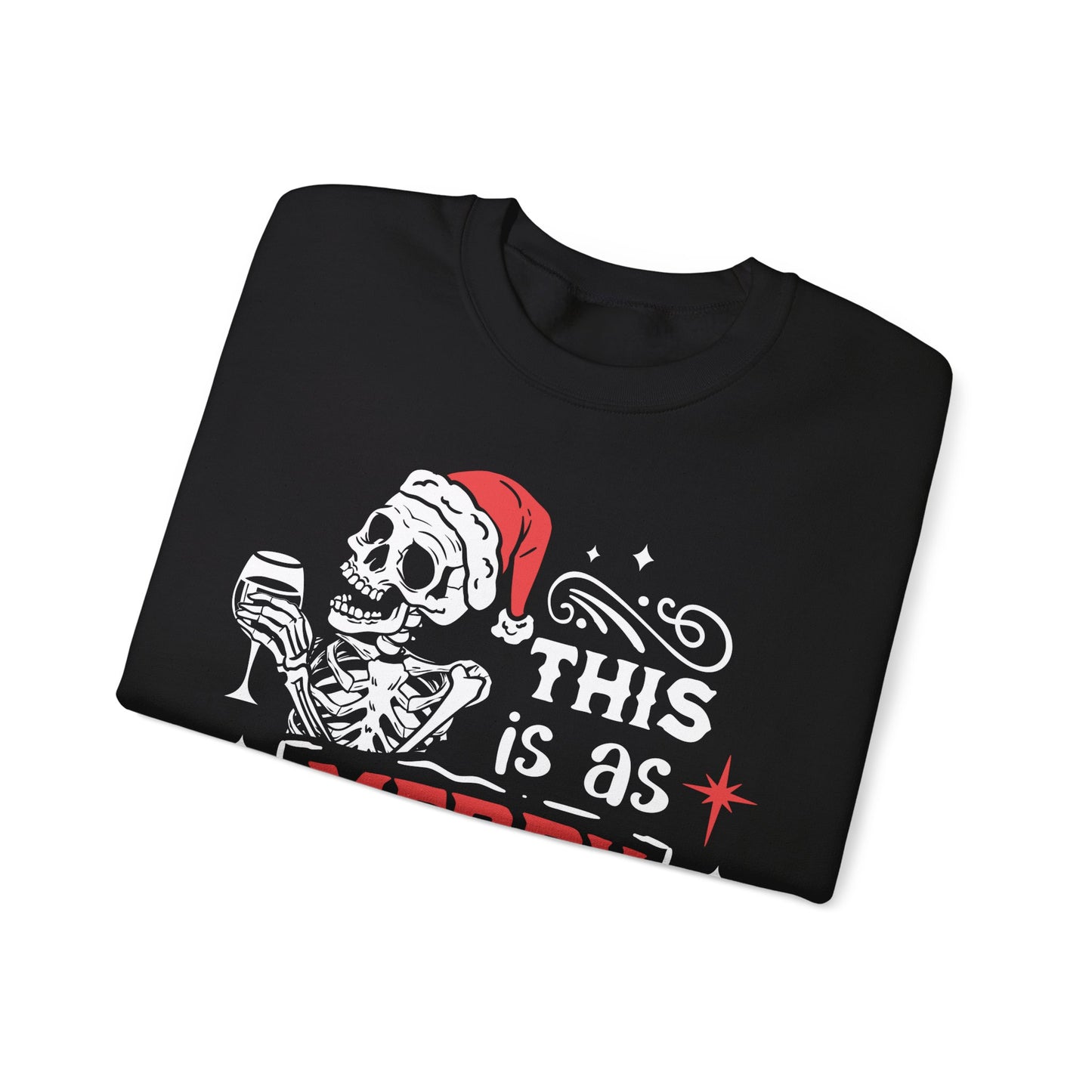 This is as Merry as I Get Crewneck Sweatshirt - NotTodayLuciifer