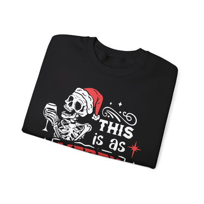 This is as Merry as I Get Crewneck Sweatshirt - NotTodayLuciifer