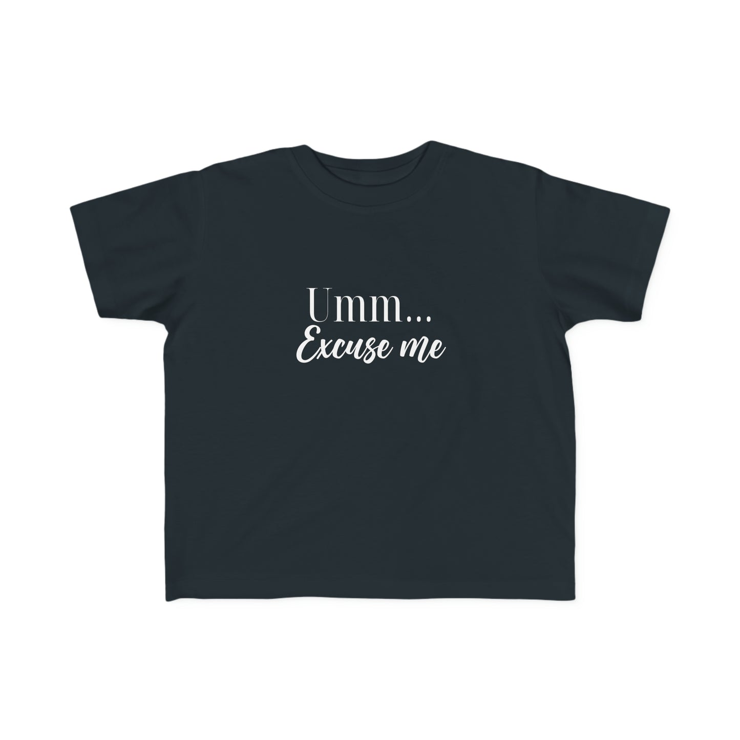 Umm Excuse Me Toddler's Tee - NotTodayLuciifer