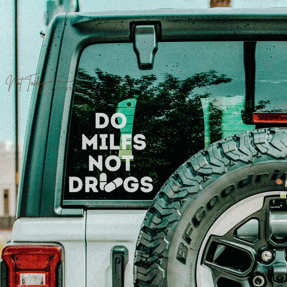 Do MILFS not drugs Decal - NotTodayLuciifer