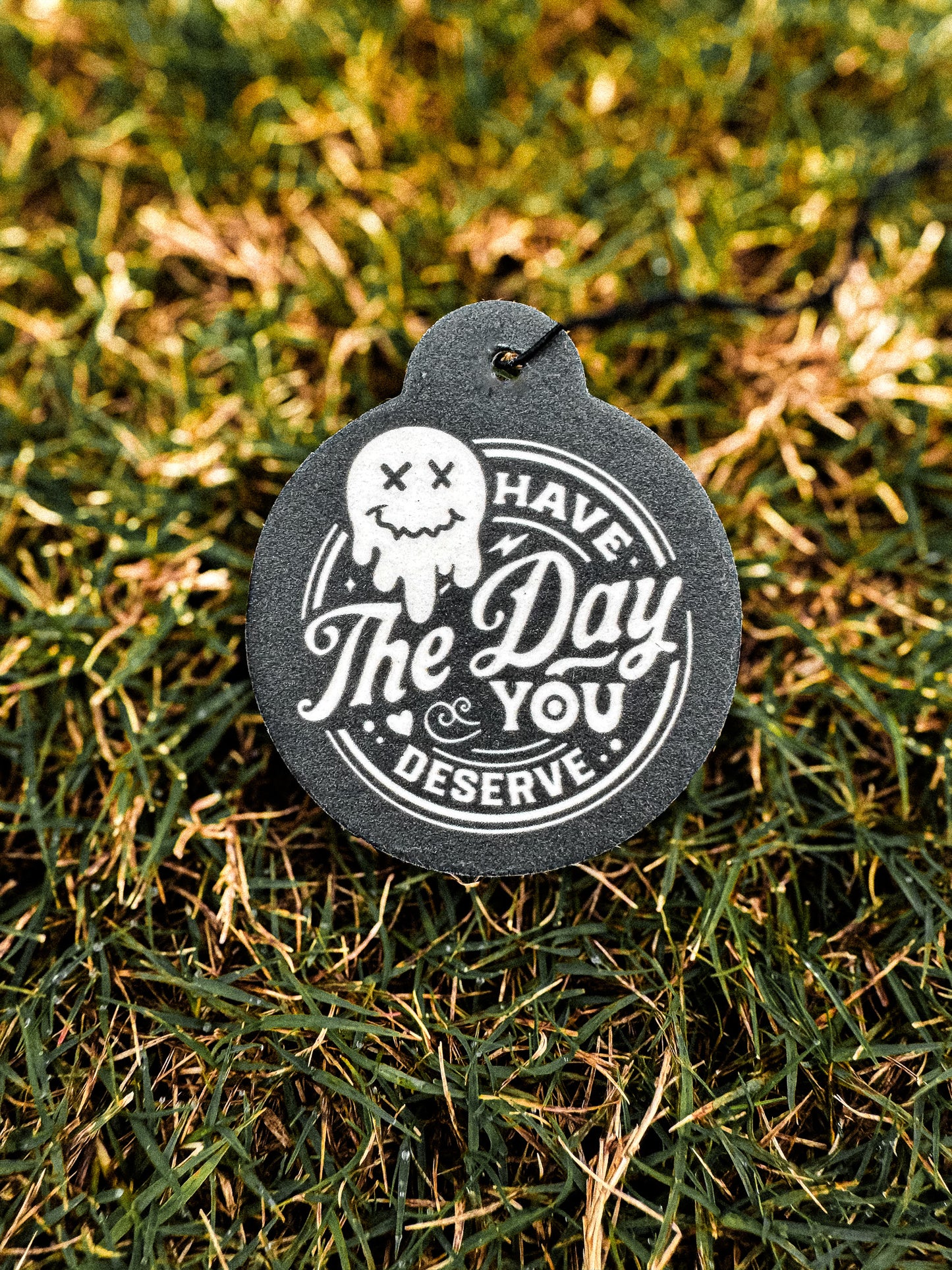 Have the Day You Deserve Air Freshener - NotTodayLuciifer